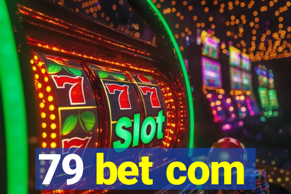 79 bet com